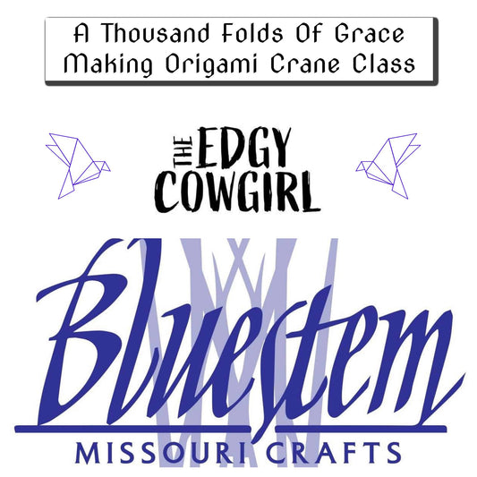 Class Ticket for February 22nd A Thousand Folds of Grace: Origami Crane Class at The Edgy Cowgirl X Bluestem