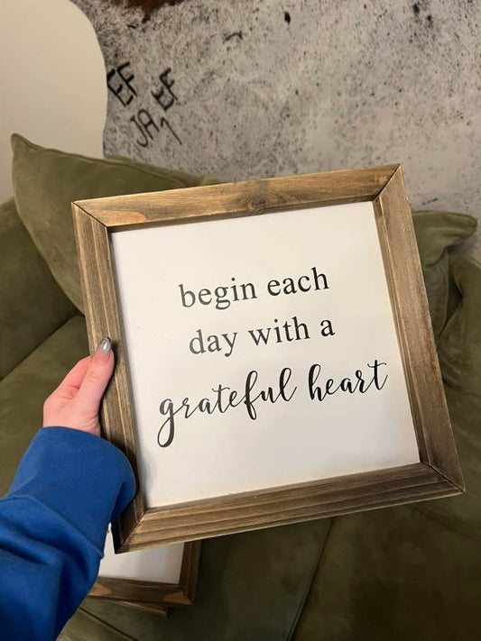Begin Each Day With A Grateful Heart Sign