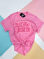 Let Me Tell You About My Jesus Tee