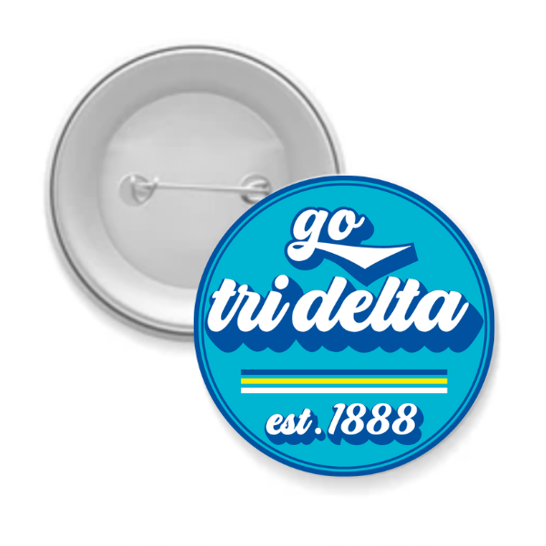 Go Greek Button Sorority Button - Go Delta Delta Delta – EDGY COWGIRL CO