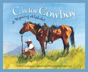 C is for Cowboy A WY STATE alphabet book