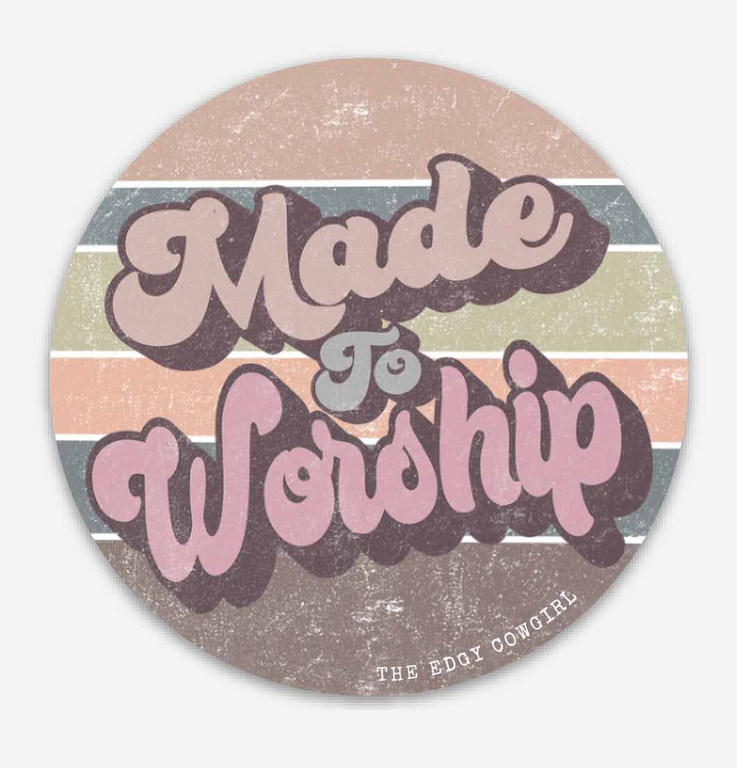 Made to Worship Sticker
